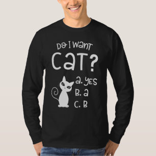 Woll ich Cat Funny Cat? T-Shirt