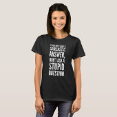 Woll keine sarkastische Antwort, frag keinen Dummk T-Shirt (Vorne ganz)