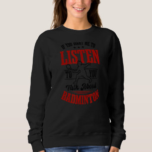 Woll mir, mir den Vortrag über Badminton Player an Sweatshirt