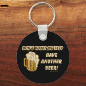 Woll mir noch nicht? Noch ein Bier! Schlüsselanhänger (Rückseite)
