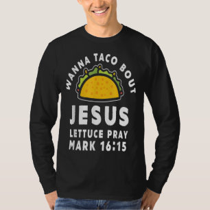 woll zu tako über jesus lettuce beten takos Liebha T-Shirt