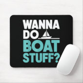 Wollen Bootssachen machen lustiges Bootfahren See Mousepad (Mit Mouse)