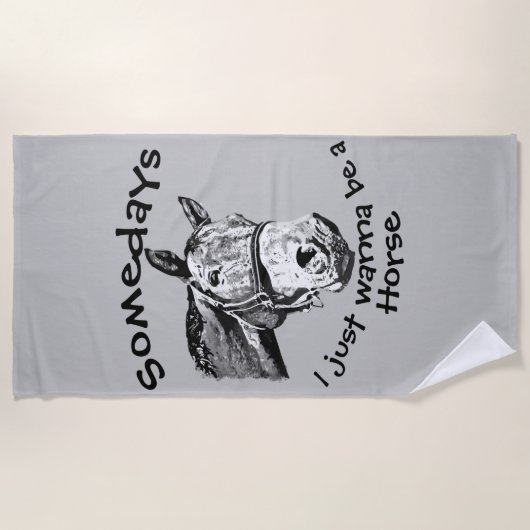 Wollen Sie einfach ein Pferdeschuss sein? Strandtuch (Vorderseite)