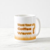 Wollen Sie Ihren warmen Kaffee? Kaffeetasse (VorderseiteRechts)