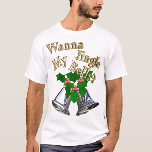 Wollen Sie Jingle meine Bell? T-Shirt (Vorderseite)