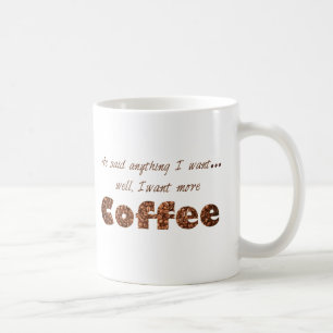 Wollen Sie mehr Kaffee Kaffeetasse