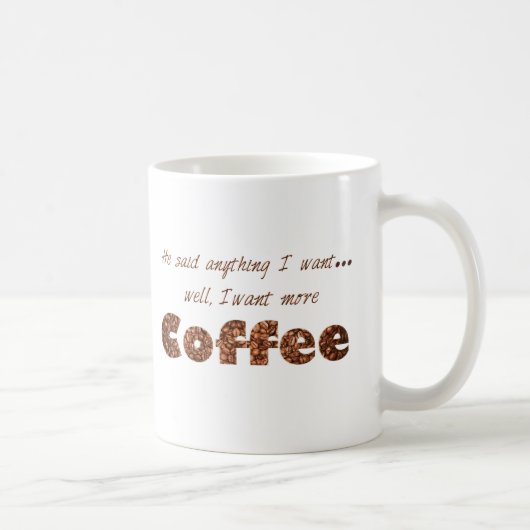 Wollen Sie mehr Kaffee Kaffeetasse (Rechts)