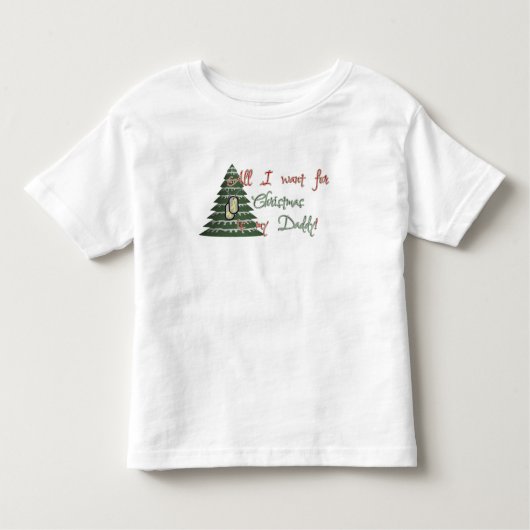 Wollen Sie meinen Vati für Weihnachten Kleinkind T-shirt (Vorderseite)