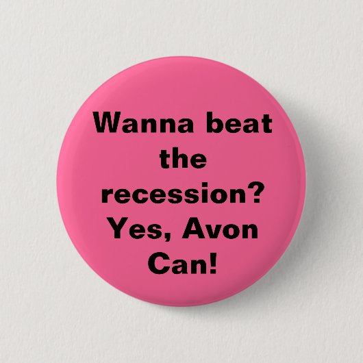 Wollen Sie, um die Rezession zu schlagen? Ja kann Button (Vorderseite)