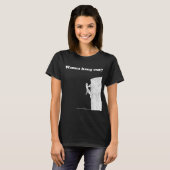 Wollen Sie, um heraus zu hängen? Frauen T-Shirt (Vorne ganz)