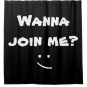WOLLEN Sie, UM MICH ZU VERBINDEN lustiges Duschvorhang (Vorderseite)