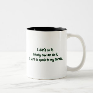 Wollen Sie, um mit Nonnie zu sprechen Zweifarbige Tasse