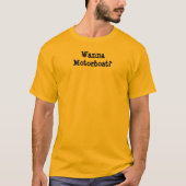 Wollen Sie zum Motorboot? T-Shirt (Vorderseite)
