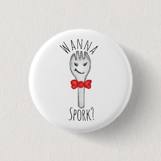 Wollen Sie zum spork? Button (Vorderseite)