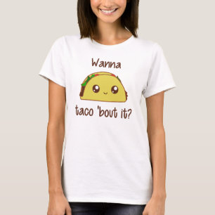 Wollen Sie zum Taco 'Kampf es? T-Shirt
