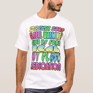 Wollen wir die globale Erwärmung stoppen? T-Shirt