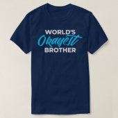 WOLRLDS OKAYEST BROTHER T-Shirt (Design vorne)