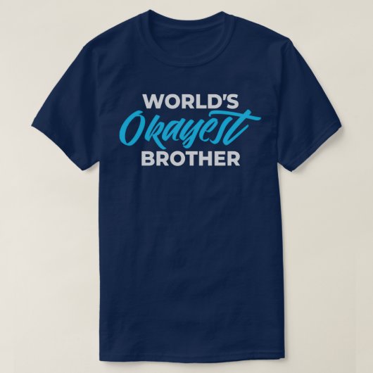 WOLRLDS OKAYEST BROTHER T-Shirt (Design vorne)