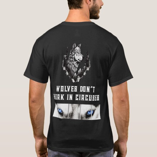 WOLVES DON’T WORK IN CIRCUSES T-Shirt (Rückseite)
