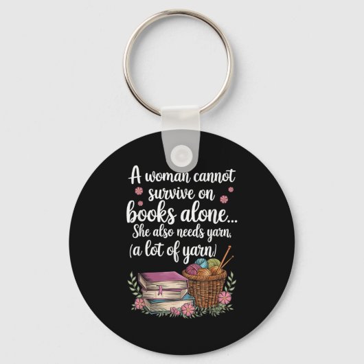 Woman Cannot Survive On Books Alone She Also Needs Schlüsselanhänger (Vorderseite)