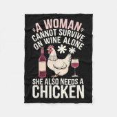 Woman Cannot Survive Wine Alone She Needs Chicken  Fleecedecke (Vorderseite)