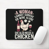 Woman Cannot Survive Wine Alone She Needs Chicken  Mousepad (Mit Mouse)