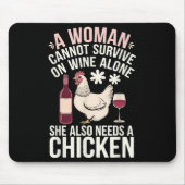 Woman Cannot Survive Wine Alone She Needs Chicken Mousepad (Vorne)
