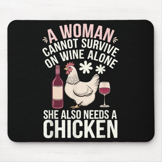 Woman Cannot Survive Wine Alone She Needs Chicken  Mousepad (Vorne)