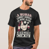 Woman Cannot Survive Wine Alone She Needs Chicken T-Shirt (Vorderseite)