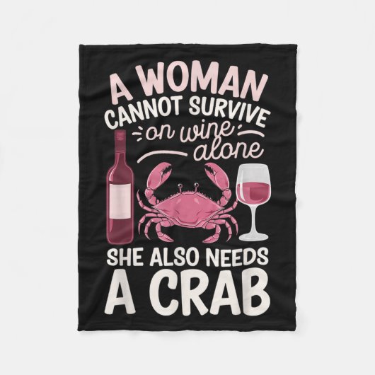 Woman Cannot Survive Wine Alone She Needs Crab  Fleecedecke (Vorderseite)