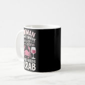 Woman Cannot Survive Wine Alone She Needs Crab  Kaffeetasse (Vorderseite Links)