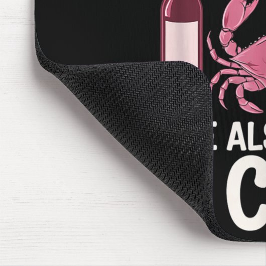 Woman Cannot Survive Wine Alone She Needs Crab Mousepad (Ecke)