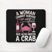 Woman Cannot Survive Wine Alone She Needs Crab Mousepad (Mit Mouse)
