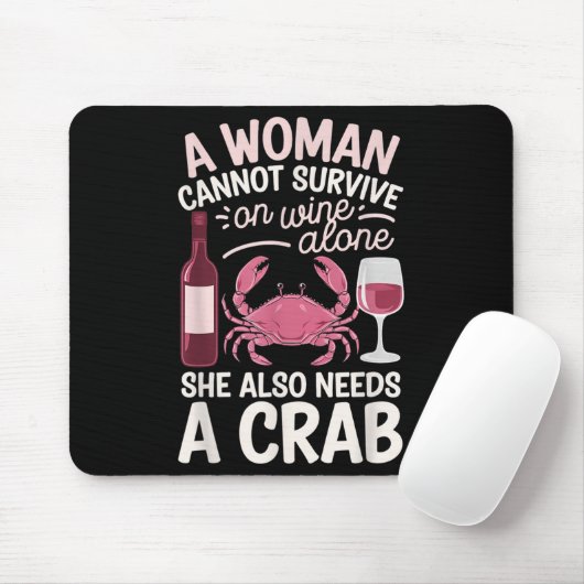 Woman Cannot Survive Wine Alone She Needs Crab Mousepad (Mit Mouse)