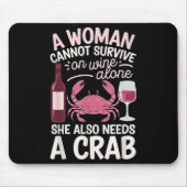 Woman Cannot Survive Wine Alone She Needs Crab Mousepad (Vorne)
