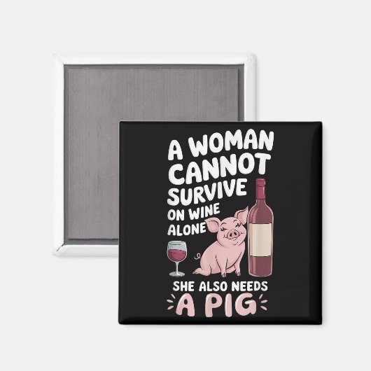 Woman Cannot Survive Wine Alone She Needs G Magnet (Vorderseite/Rückseite)