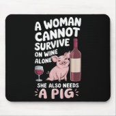 Woman Cannot Survive Wine Alone She Needs G Mousepad (Vorne)