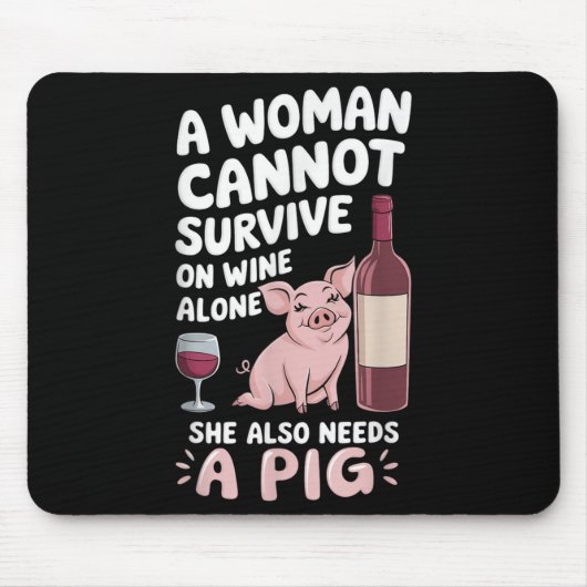 Woman Cannot Survive Wine Alone She Needs G Mousepad (Vorne)
