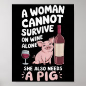 Woman Cannot Survive Wine Alone She Needs G  Poster (Vorne)