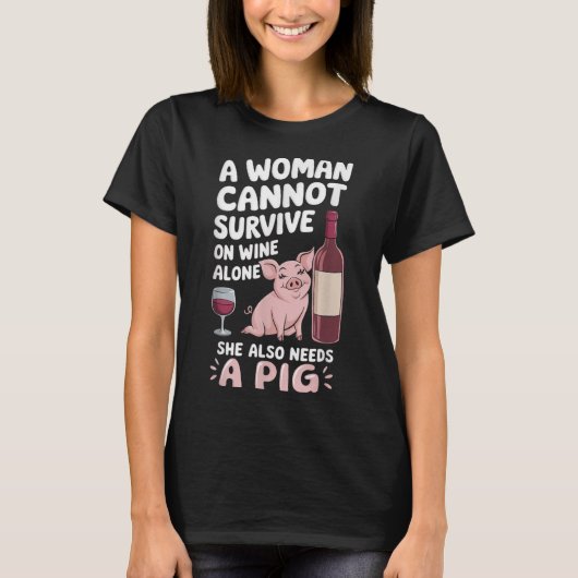 Woman Cannot Survive Wine Alone She Needs G T-Shirt (Vorderseite)