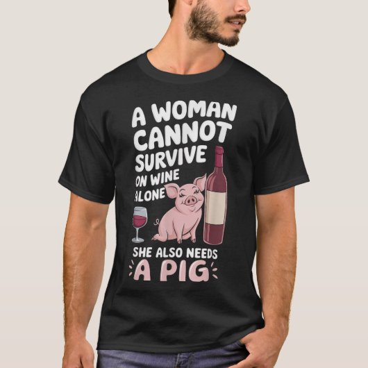 Woman Cannot Survive Wine Alone She Needs G  T-Shirt (Vorderseite)