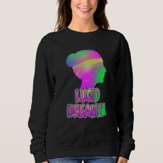 Woman Lucid Dreamer Spiritual Lucid Dreaming Dream Sweatshirt