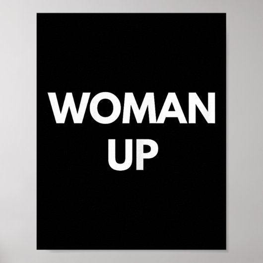Woman Up - Motivational Feminism Shirts  Poster (Vorne)