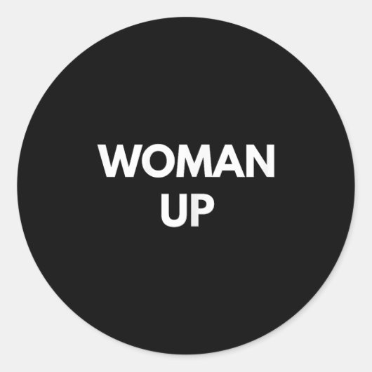 Woman Up - Motivational Feminism Shirts Runder Aufkleber (Vorderseite)
