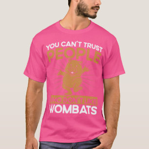 Wombat Menschen, die Frauen nicht mögen, Wombat Lo T-Shirt
