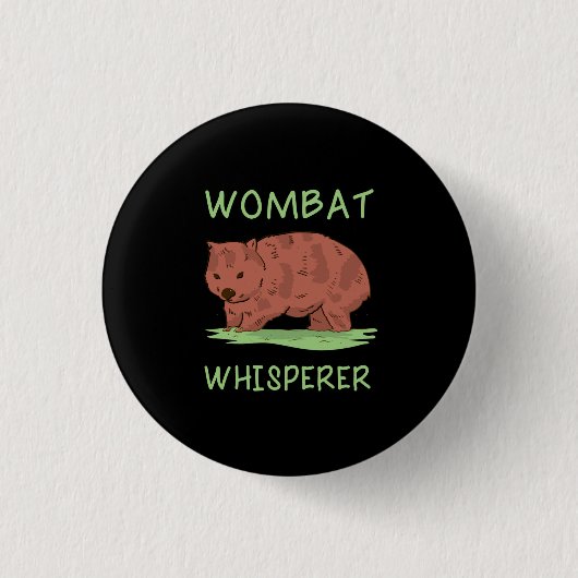 Wombat Whisperer Button (Vorderseite)