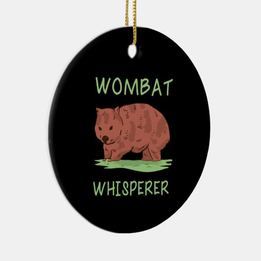 Wombat Whisperer Keramik Ornament (Rechts)