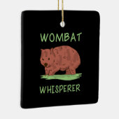 Wombat Whisperer Keramikornament (Rechts)