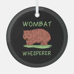 Wombat Whisperer Ornament Aus Glas