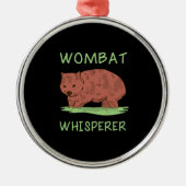 Wombat Whisperer Ornament Aus Metall (Vorne)